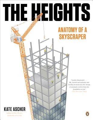 Book Cover for The Heights, Anatomy of a Skyscraper by Kate Ascher